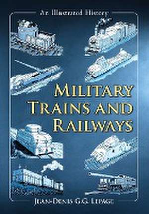 Military Trains and Railways de Jean-Denis G. G. Lepage