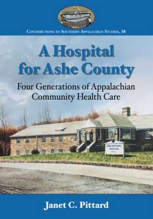 A Hospital for Ashe County de Janet C. Pittard