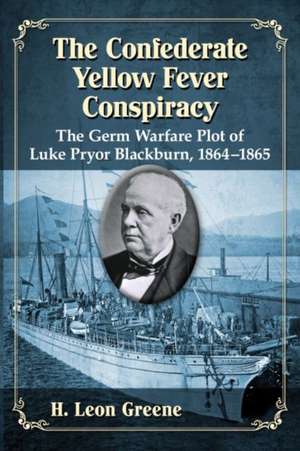 The Confederate Yellow Fever Conspiracy de H. Leon Greene