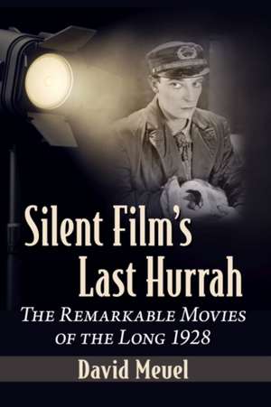 Silent Film's Last Hurrah de David Meuel