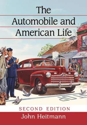 The Automobile and American Life, 2d ed. de John Heitmann