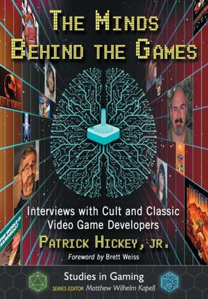 The Minds Behind the Games de Patrick Hickey