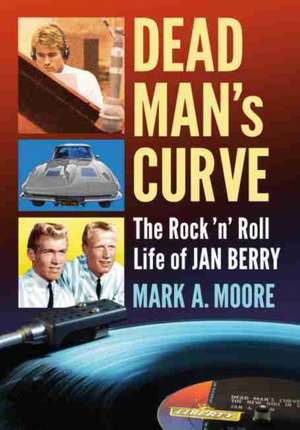 Dead Man's Curve de Mark A. Moore