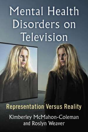 Mental Health Disorders on Television de Kimberley Mcmahon-Coleman