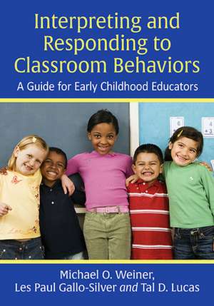 Interpreting and Responding to Classroom Behaviors de Michael O. Weiner