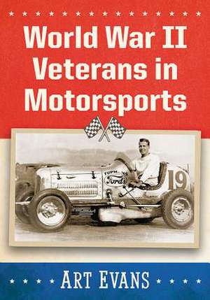 World War II Veterans in Motorsports de Art Evans