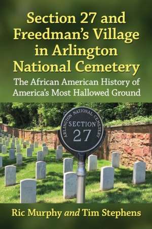 Section 27 and Freedman's Village in Arlington National Cemetery de Ric Murphy