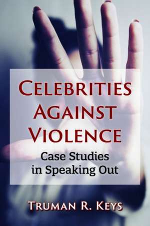 Celebrities Against Violence de Truman R. Keys