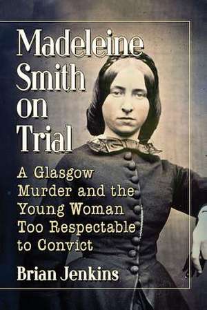 Madeleine Smith on Trial de Brian Jenkins