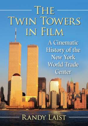 The Twin Towers in Film de Randy Laist