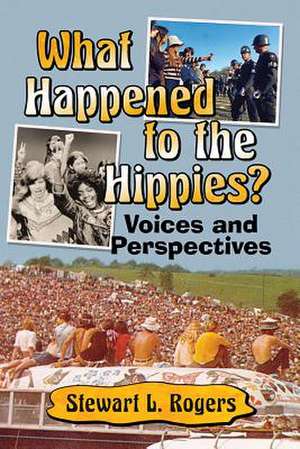 What Happened to the Hippies? de Stewart L. Rogers