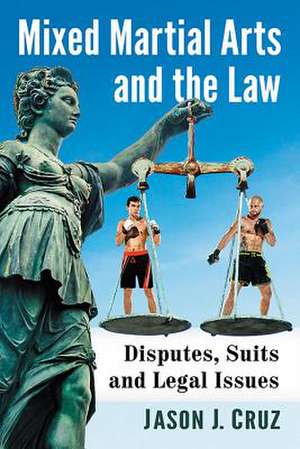 Mixed Martial Arts and the Law de Jason J. Cruz