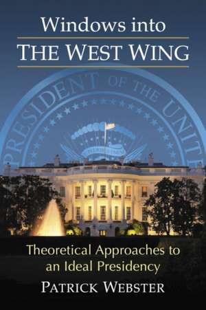 Windows into The West Wing de Patrick Webster