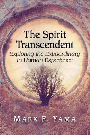 The Spirit Transcendent de Mark F. Yama