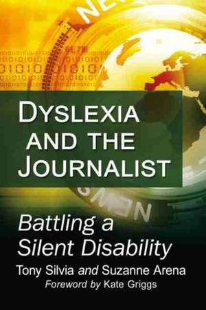 Dyslexia and the Journalist de Tony Silvia