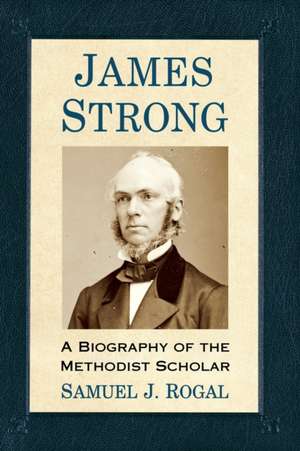 James Strong de Samuel J. Rogal