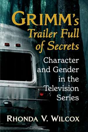 Grimm's Trailer Full of Secrets de Rhonda V. Wilcox