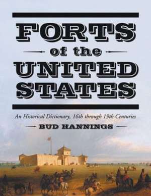 Forts of the United States de Bud Hannings