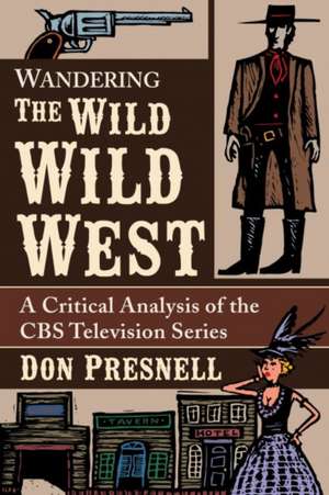 Wandering The Wild Wild West de Don Presnell