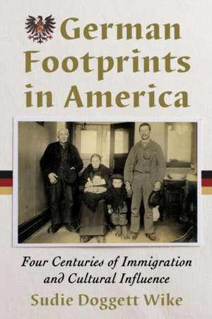 German Footprints in America de Sudie Doggett Wike