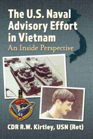 The U.S. Naval Advisory Effort in Vietnam de Cdr R. W. Kirtley