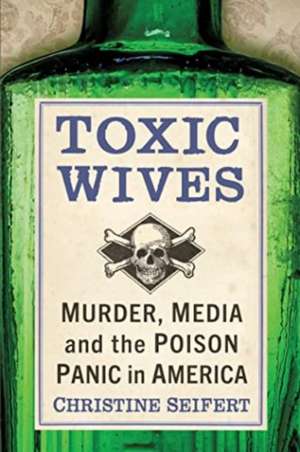 Toxic Wives de Christine Seifert