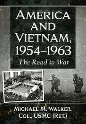 America and Vietnam, 1954-1963 de Michael M. Walker