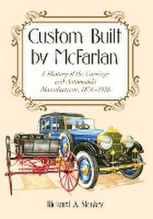 Custom Built by McFarlan de Richard A. Stanley