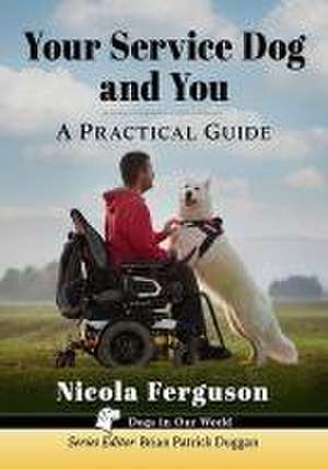 Ferguson, N: Your Service Dog and You de Nicola Ferguson