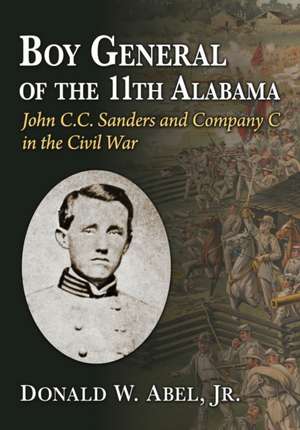 Boy General of the 11th Alabama de Donald W.Jr. Abel