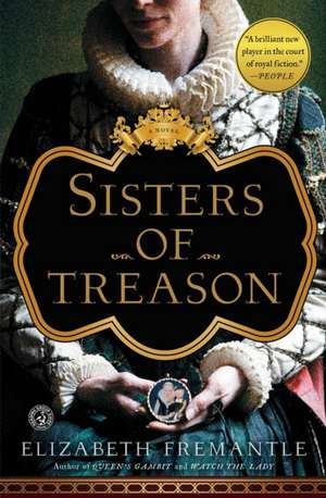 Sisters of Treason de Elizabeth Fremantle