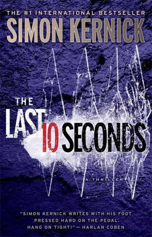 The Last 10 Seconds: A Thriller de Simon Kernick