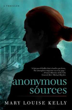 Anonymous Sources de Mary Louise Kelly