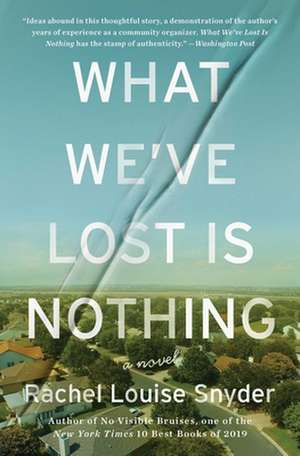 What We've Lost Is Nothing de Rachel Louise Snyder