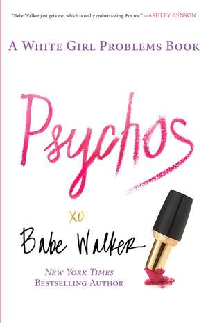 Psychos: A White Girl Problems Book de Babe Walker