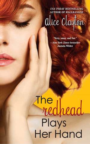 The Redhead Plays Her Hand de Alice Clayton