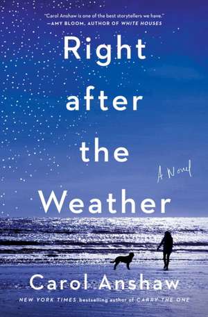 Right After the Weather de Carol Anshaw