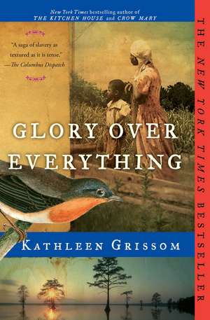 Glory Over Everything de Kathleen Grissom