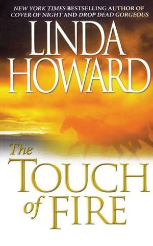 The Touch of Fire de Linda Howard