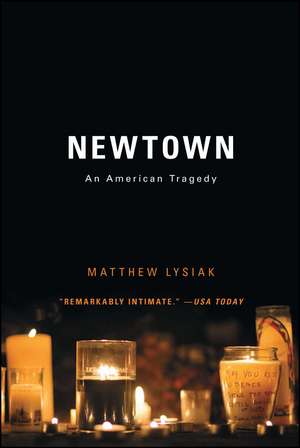 Newtown: An American Tragedy de Matthew Lysiak