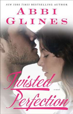 Twisted Perfection de Abbi Glines