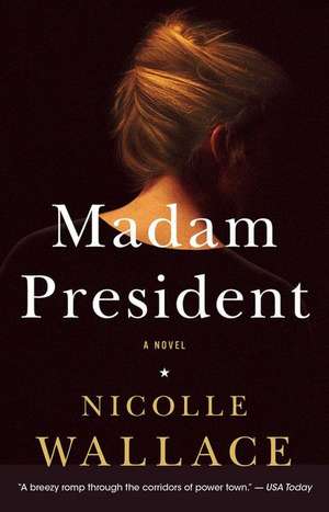 Madam President de Nicolle Wallace