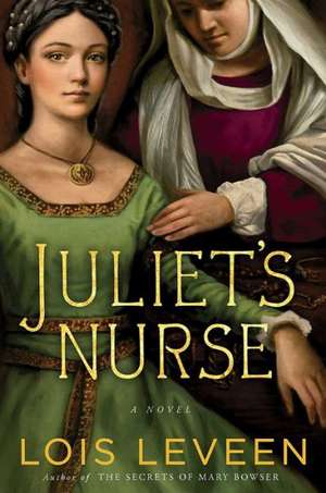 Juliet's Nurse de Lois Leveen