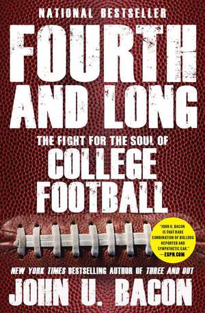 Fourth and Long: The Fight for the Soul of College Football de John U. Bacon