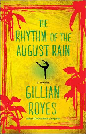 The Rhythm of the August Rain: A Gil Malloy Novel de Gillian Royes