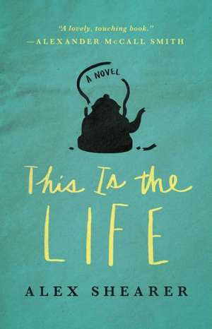 This Is the Life de Alex Shearer