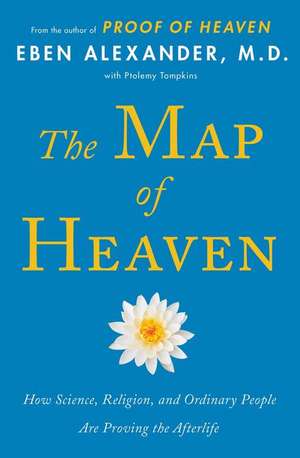 The Map of Heaven de Eben Alexander