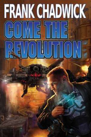 Come the Revolution de Frank Chadwick