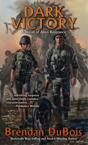 Dark Victory: A Novel of Alien Resistance de BRENDAN DUBOIS