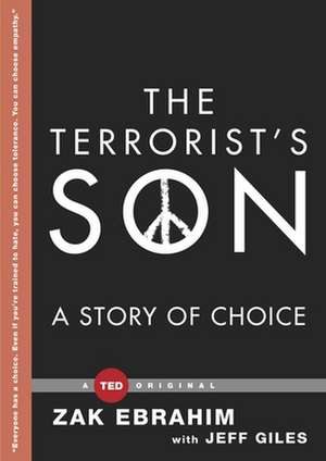 The Terrorist's Son: A Story of Choice de Zak Ebrahim